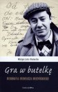 okładka książki - Gra w butelkę. Biografia Ireneusza