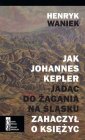 okładka książki - Jak Joahnnes Kepler jadąc do Żagania