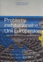 okładka książki - Problemy instytucjonalne Unii Europejskiej.