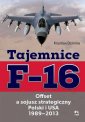 okładka książki - Tajemnice F-16. Offset a sojusz