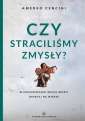 okładka książki - Czy straciliśmy zmysły?