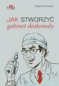 okładka książki - Jak stworzyć gabinet doskonały