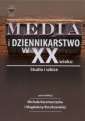 okładka książki - Media i dziennikarstwo w XX wieku.