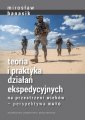 okładka książki - Teoria i praktyka działań ekspedycyjnych