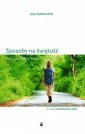 okładka książki - Sposoby na świętość. Choć wiele