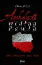 okładka książki - Apokalipsa według Pawła. Jak zniszczono