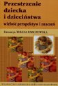 okładka książki - Przestrzenie dziecka i dzieciństwa.