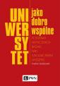 okładka książki - Uniwersytet jako dobro wspólne.