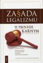 okładka książki - Zasada legalizmu w procesie karnym.Tom