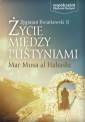 okładka książki - Życie między pustyniami. Mar Musa