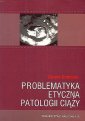 okładka książki - Problematyka etyczna patologii