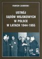 okładka książki - Ustrój sądów wojskowych w Polsce