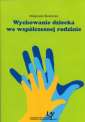 okładka książki - Wychowanie dziecka we współczesnej