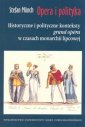 okładka książki - Opera i polityka. Historyczne i