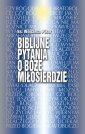 okładka książki - Biblijne pytania o Boże Miłosierdzie