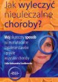 okładka książki - Jak wyleczyć nieuleczalne choroby?