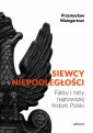 okładka książki - Siewcy Niepodległości. Fakty i