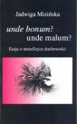 okładka książki - Unde bonum? Unde malum? Eseje o