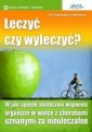 okładka książki - Leczyć czy wyleczyć?