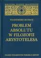 okładka książki - Problem absolutu w filozofii Arystotelesa: