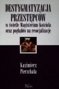 okładka książki - Destygmatyzacja przestępców w świetle