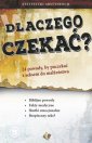 okładka książki - Dlaczego czekać? 24 powody, by