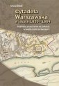 okładka książki - Cytadela Warszawska w latach 1830-1864