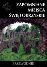 okładka książki - Zapomniane miejsca Świętokrzyskie