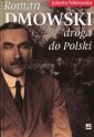 okładka książki - Roman Dmowski. Droga do Polski