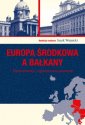 okładka książki - Europa Środkowa a Bałkany. Determinanty