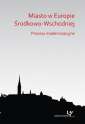 okładka książki - Miasto w Europie Środkowo-Wschodniej.