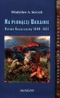 okładka książki - Na płonącej Ukrainie. Dzieje Kozaczyzny