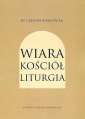 okładka książki - Wiara. Kościół. Liturgia