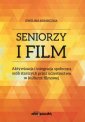 okładka książki - Seniorzy i film