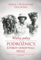 okładka książki - Wielcy polscy podróżnicy, którzy