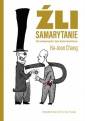 Źli Samarytanie. Mit wolnego handlu - okładka książki