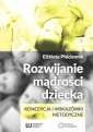 okładka książki - Rozwijanie mądrości dziecka. Koncepcja