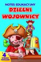 okładka książki - Dzielni wojownicy. Notes edukacyjny