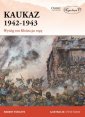 okładka książki - Kaukaz 1942-1943. Wyścig von Kleista