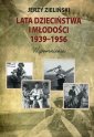 okładka książki - Lata dzieciństwa i młodości 1939-1956.