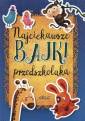 okładka książki - Najciekawsze bajki przedszkolaka