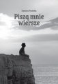 okładka książki - Piszą mnie wiersze