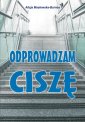 okładka książki - Odprowadzam ciszę