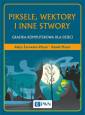 okładka książki - Piksele, wektory i inne stwory.