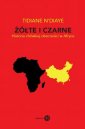 okładka książki - Żółte i czarne. Historia chińskiej