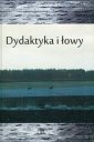 okładka książki - Dydaktyka i łowy. Księga jubileuszowa