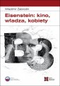 okładka książki - Eisenstein: kino, władza, kobiety