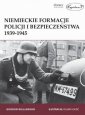 okładka książki - Niemieckie formacje policji i bezpieczeństwa...