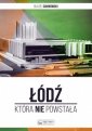 okładka książki - Łódź, która nie powstała