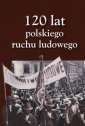 okładka książki - 120 lat polskiego ruchu ludowego